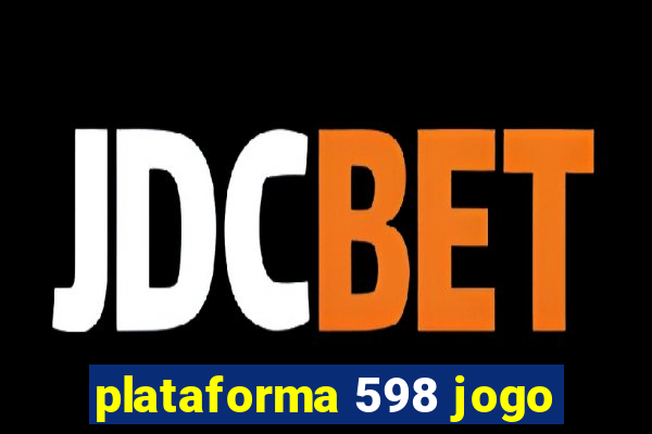plataforma 598 jogo